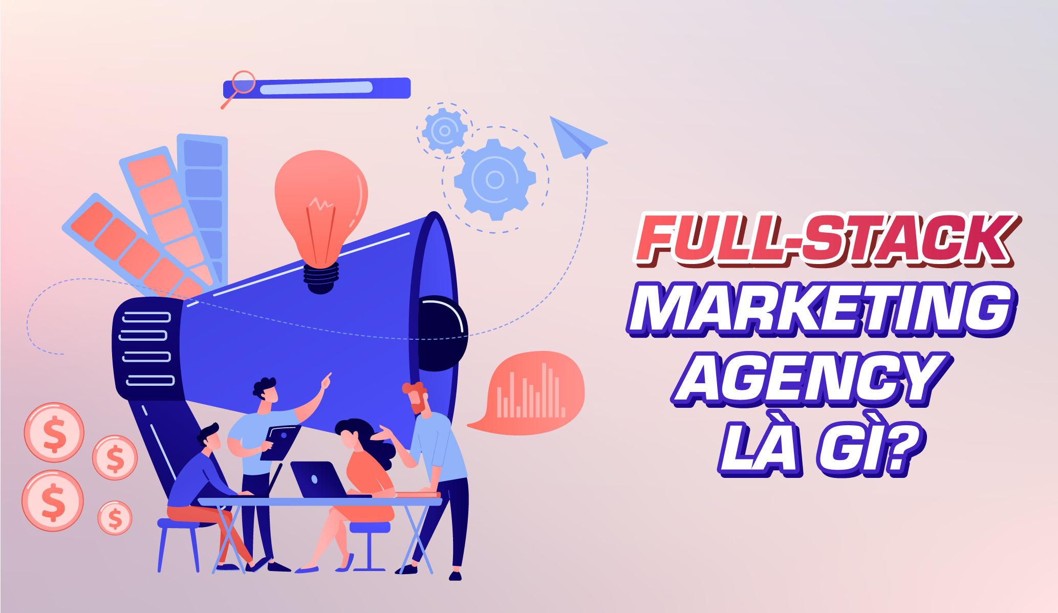 Full-Stack Marketing Agency là gì?